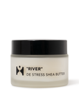 DE STRESS SHEA BUTTER [RIVER]